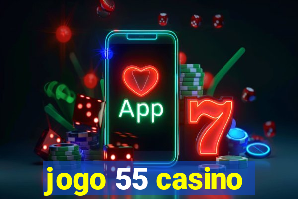 jogo 55 casino